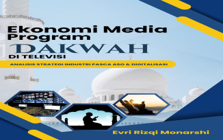 EKONOMI MEDIA PROGRAM DAKWAH DI TELEVISI: ANALISIS STRATEGI INDUSTRI PASCA ANALOG SWITCH-OFF DAN DIGITALISASI  