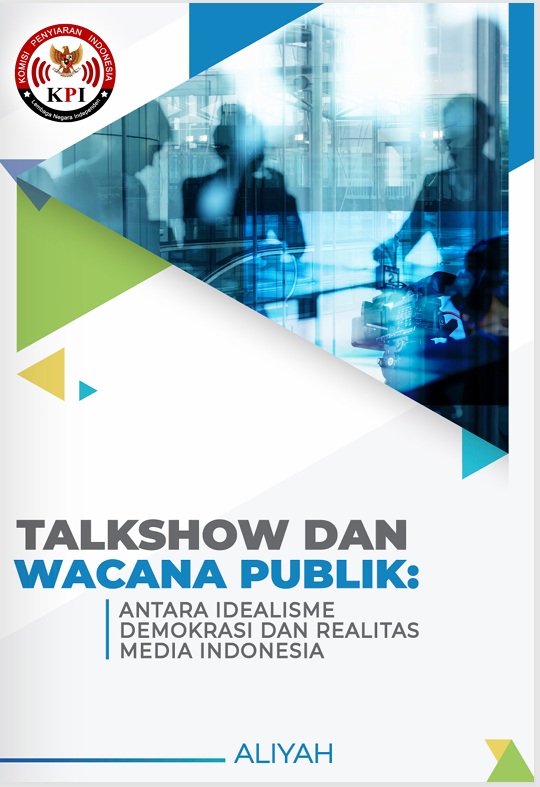 Talkshow dan Wacana Publik: Antara Idealisme Demokrasi dan Realitas Media Indonesia